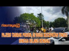 PENGENDARA PAJERO SPORT HILANG KENDALI HINGGA MENABRAK POHON